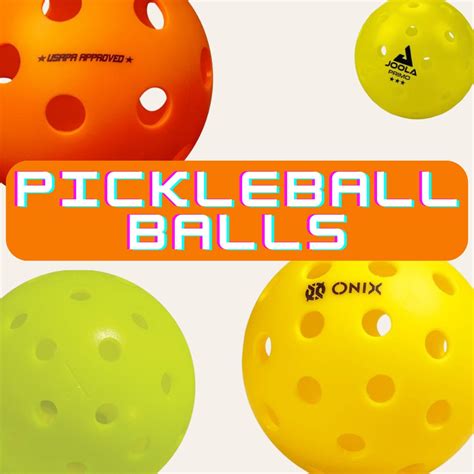 Pickleball Balls: Types, Brands, and Performance