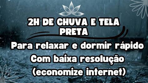 Duas Horas De Som De Chuva E Tela Preta Baixa Resolu O Para