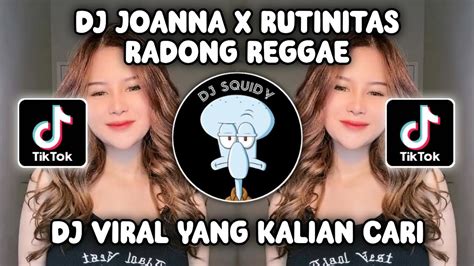 DJ JOANNA X RUTINITAS RADONG REGGAE BY KHARIS SOPAN VIRAL TIKTOK