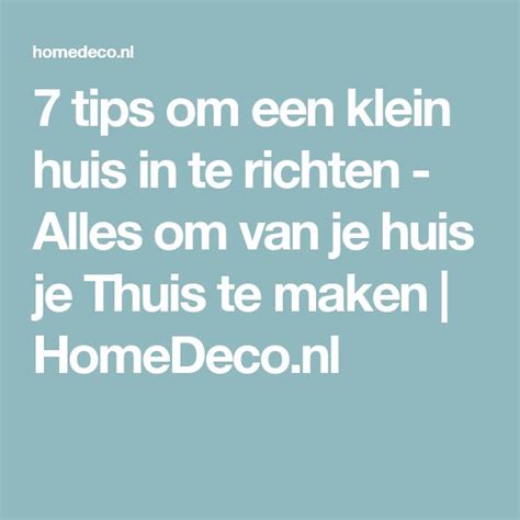 7 Tips Om Een Klein Huis In Te Richten Muur Verven Opgeruimd Huis