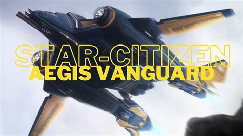 Star Citizen Aegis Sentinel Vanguard Youtube