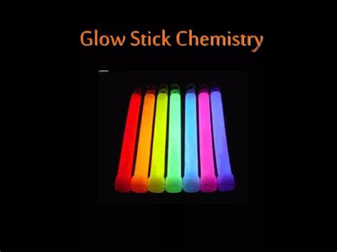 Ppt Glow Stick Chemistry Powerpoint Presentation Free Download Id