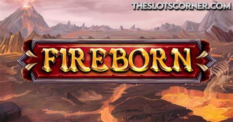 Fireborn Latest Slot Releases Backseat Gaming