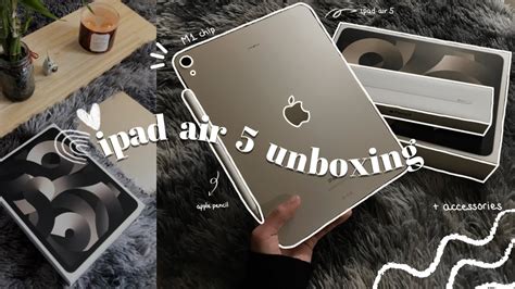 2022 M1 IPad Air 5 Starlight Unboxing Apple Pencil Accessories