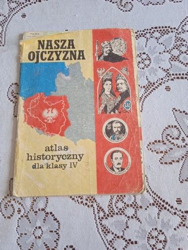 Nasza Ojczyzna Atlas Historyczny Dla Klasy Iv Brzesko Kup Teraz Na