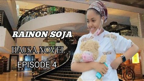 Rainon Soja Hausa Novel Eppisode 4 Youtube