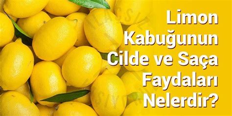 Limon Kabu Unun Cilde Ve Sa A Faydalar Nelerdir