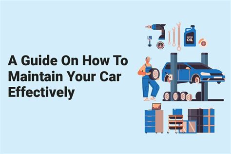 A Guide On How To Maintain Your Car Effectively