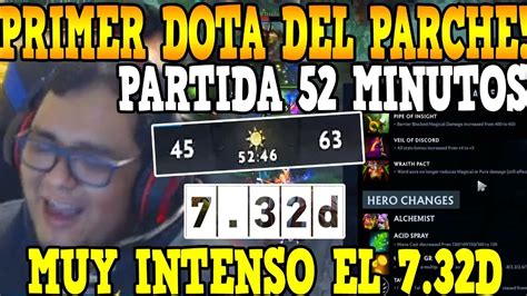 😲por Primera Vez 😲 Smash Juega Su Primer Dota Del Parche 7 32d Partidaza Intesa De 52 Minutos😲