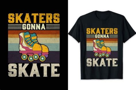 Roller Skate Funny Skaters Gonna Skate Graphic By Shihabmazlish87