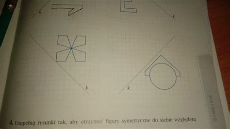 Narysuj figur symetryczną do danej figury względem prostej k Plis jak