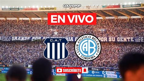 🚨 Talleres Vs Belgrano En Vivo ClÁsico De CÓrdoba Youtube