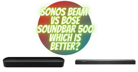 Sonos Beam VS Bose Soundbar 500 Which Is Better All For Turntables