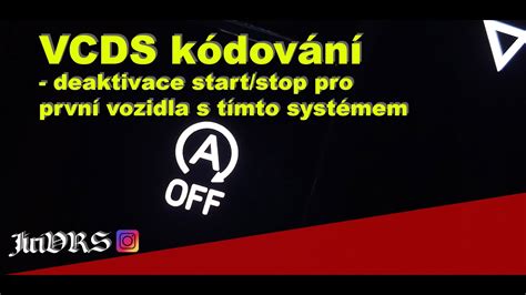 Vcds K Dov N Deaktivace Start Stop Pro Prvn Vozidla S T Mto