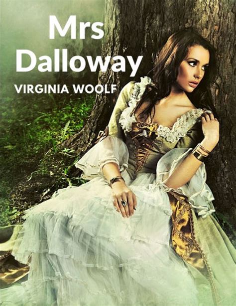 Mrs Dalloway The Story About The Events Of A Day In Clarissa Dalloway