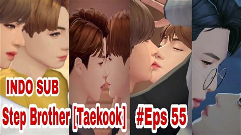 INDO SUB Step Brother Taekook Bts Universe Story Eps 55 YouTube