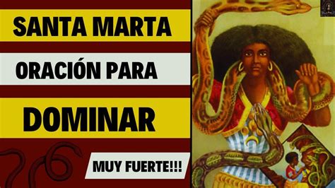 OraciÓn Fuerte Y Poderosa A Santa Marta Dominadora 🐍 Para Dominar Y