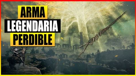 Elden Ring Esta Es La Nica Arma Legendaria Perdible Del Juego No La