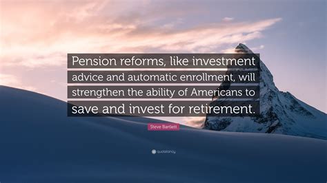 Steve Bartlett Quote Pension Reforms Like Investment Advice And