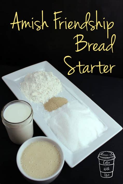 Amish Friendship Bread Starter | Coffee With Us 3