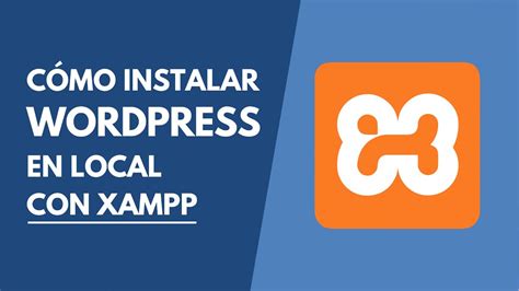 C Mo Instalar Wordpress En Local Con Xampp En Windows Tutoriales