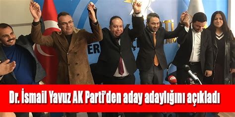 Dr Smail Yavuz Ak Partiden Aday Adayl N A Klad