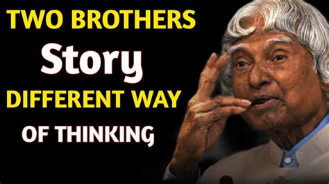 Two Brothers Story Different Way Of Thinking Dr Apj Abdul Kalam