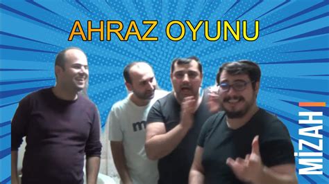 AHRAZ OYUNU MİZAHTIR YouTube