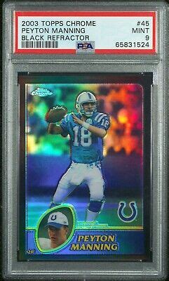 2003 Topps Chrome Black Refractor 599 Peyton Manning 45 HOF PSA 9 SP