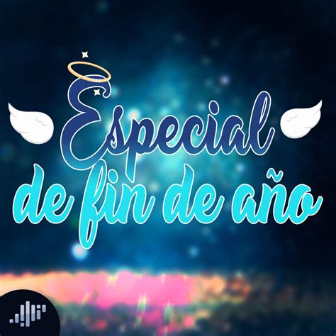 Especial Fin De A O Hablando Con Ngeles Pia Podcast