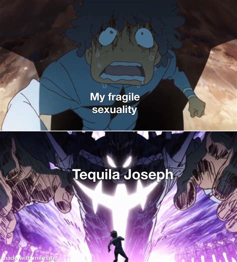 Tequila Joseph Rgoodanimemes