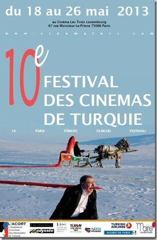 FESTIVAL DES CINEMAS DE TURQUIE 2013 LA VIE CULTURELLE TURQUE EN FRANCE