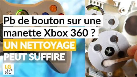 Probl Me De Bouton Sur Une Manette Xbox Un Nettoyage Peut Suffire