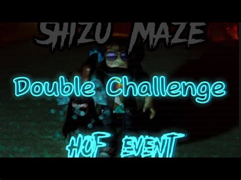 The Mimic Shizu Maze Hof Event Double Challenge Th Place