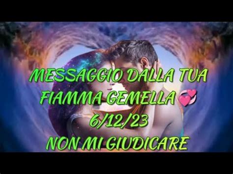 Messaggio Dalla Tua Fiamma Gemella 6 12 23 Siamo Onesti L Uno Verso L