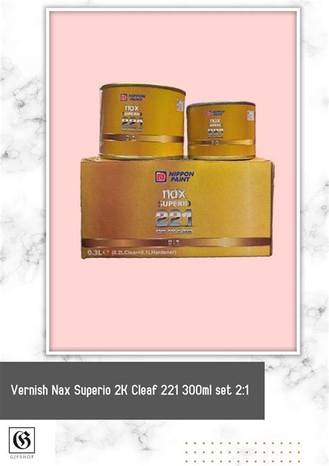 Pernis Vernish Nippon Nax Superio 2K Clear 2 1 200ml Set 1 4 Lazada