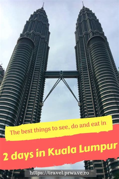 The Best Things To Do In Kuala Lumpur In 2 Days Your Perfect 2 Day