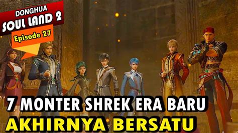 BERKAT HUO YUHAO 7 MONSTER SHREK TERBENTUK Alur Cerita Soul Land 2