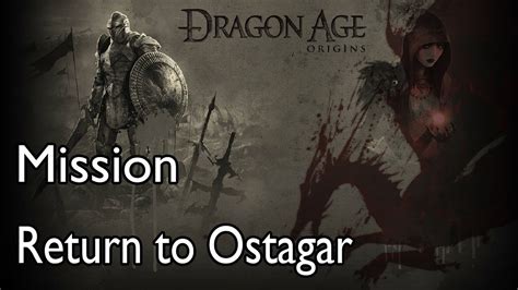 Dragon Age Origins Ultimate Edition Mission Return To Ostagar Youtube