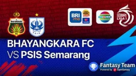 Ini Link Live Streaming Big Match Bhayangkara Fc Vs Psis Semarang