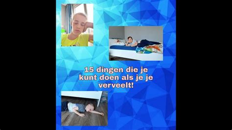 15 Dingen Die Kunt Doen Als Je Je Verveelt Youtube