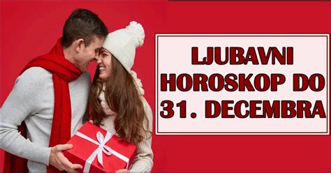 LJUBAVNI HOROSKOP DO 31 DECEMBRA Nekome MAGIJA tek stiže Neko će