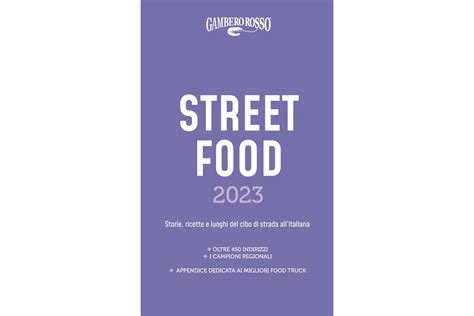 Guida Street Food 2023 Ecco I 20 Migliori Regionali Secondo Il