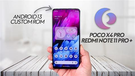 Android 13 Custom ROM Is Here For POCO X4 Pro Redmi Note 11 Pro Plus