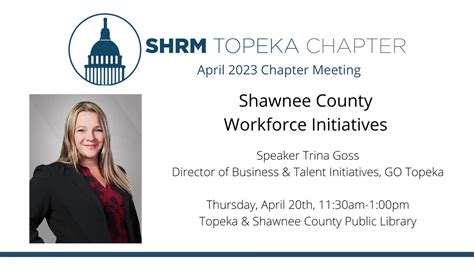 April Chapter Meeting Shawnee County Workforce Initiatives Shrm