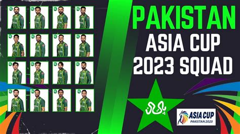 Pakistan Asia Cup 2023 Squad Asia Cup 2023 Pakistan Squad Asia Cup