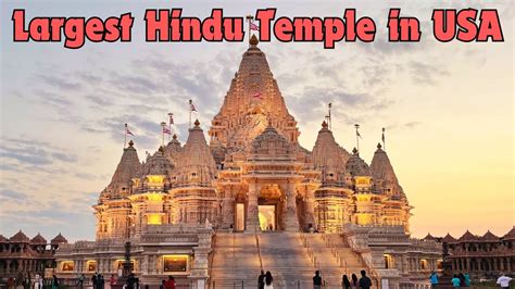 Largest Hindu Temple In USA Akshardham Mandir Robinsville New