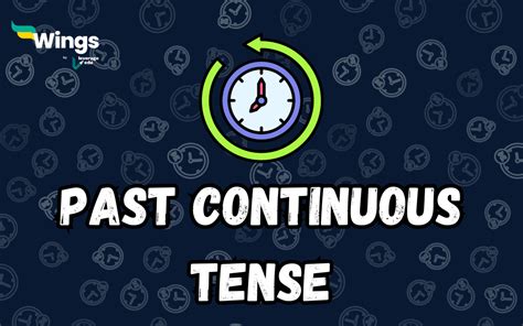 Past Continuous Tense Examples Definition Structure Rules Exercises