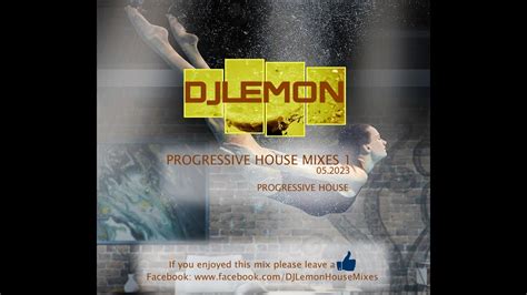 Djlemon Progressive House Mixes Progressive House Dj