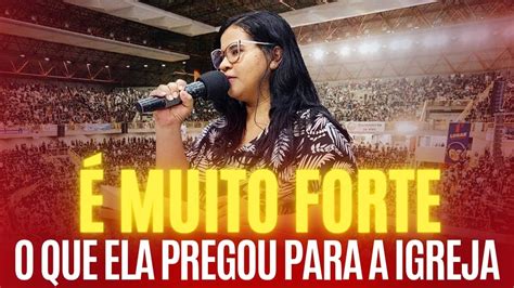 Muito Forte O Que Ela Pregou Para A Igreja Prega O De Arrepiar